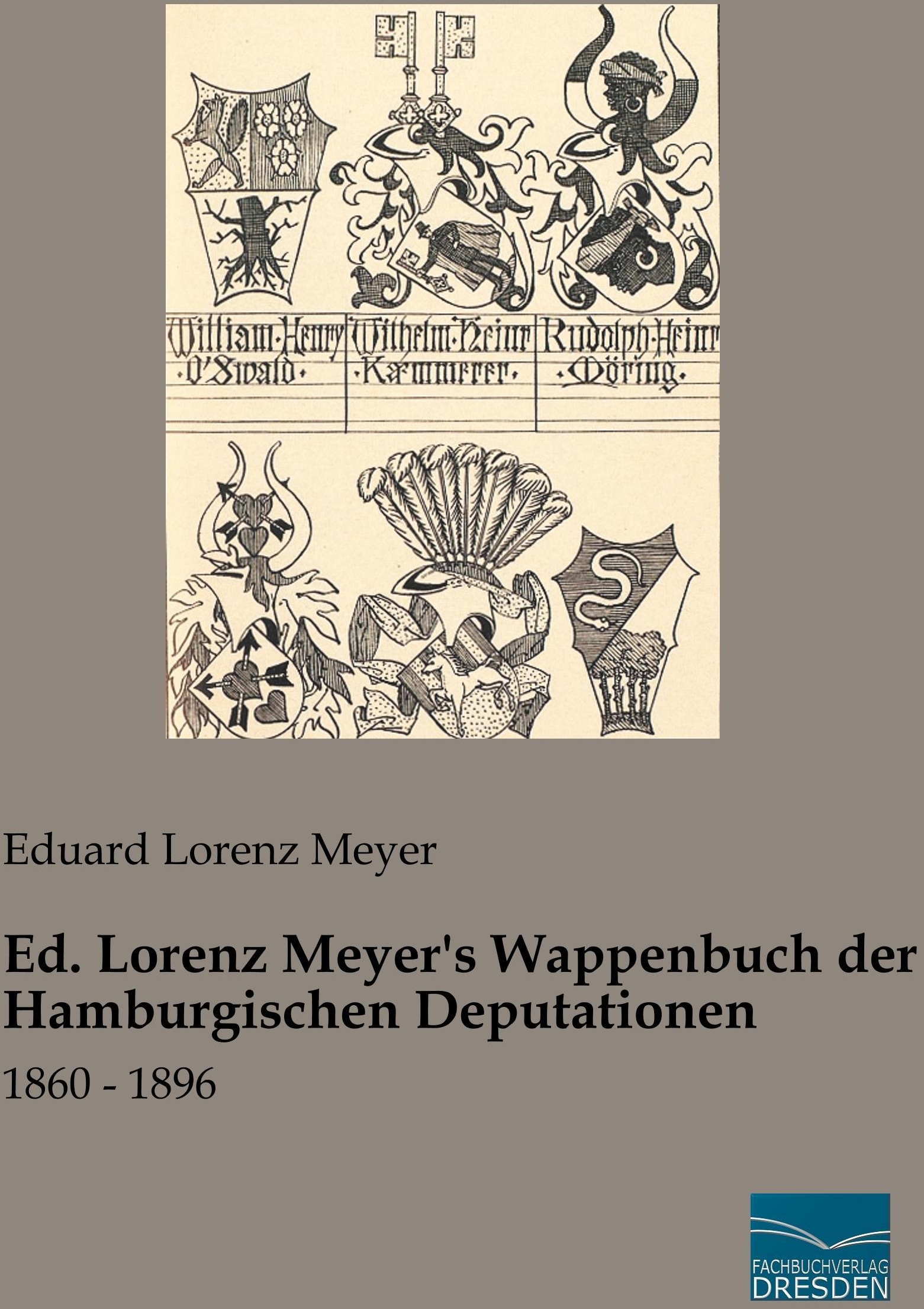 Ed. Lorenz Meyer's Wappenbuch Der Hamburgischen Deputationen - Eduard Lorenz Meyer  Kartoniert (TB)
