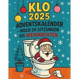 Independently published Klo Adventskalender – Noch 24 Sitzungen bis Weihnachten | Adventskalender mit 24 verschiedenen Denksportaufgaben für besinnliche Momente auf der ... für Männer, Frauen und Menschen mit Humor