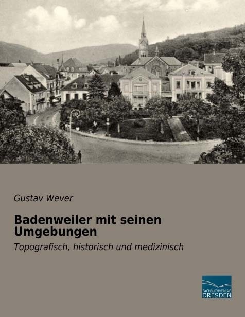 Badenweiler Mit Seinen Umgebungen - Gustav Wever  Kartoniert (TB)