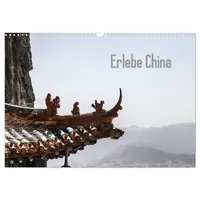 Calvendo Erlebe China (Wandkalender 2026 DIN A3 quer), CALVENDO