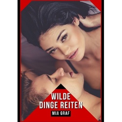 Wilde Dinge Reiten - Mia Graf, Kartoniert (TB)