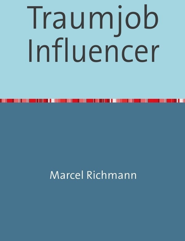 Traumjob Influencer - Marcel Richmann  Kartoniert (TB)