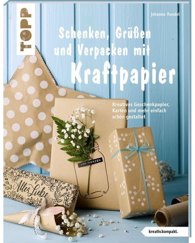 Schenken, Grüssen Und Verpacken Mit Kraftpapier - Johanna Rundel, Taschenbuch