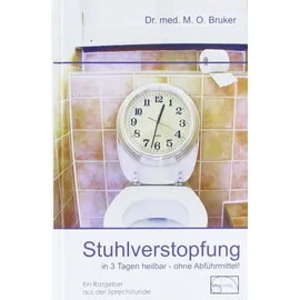 Emu-Verlags-GmbH Stuhlverstopfung in 3 Tagen heilbar, ohne Abführmittel