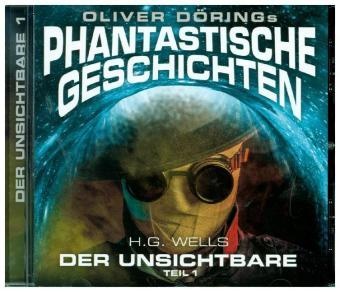 Oliver Dörings Phantastische Geschichten - Der Unsichtbare  1 Audio-Cd - Oliver Doerings Phantastische Gesch  Oliver Döring (Hörbuch)