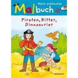 TESSLOFF 978-3-7886-3697-5 Mein schönstes Malbuch. Piraten, Ritter, Dinosaurier