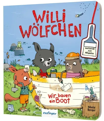 Willi Wölfchen: Wir bauen ein Boot! - Pappbuch mit Werkzeugen zum Mitspielen