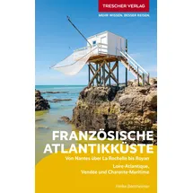 Trescher Verlag GmbH TRESCHER Reiseführer Französische Atlantikküste: Von Nantes über La Rochelle bis Royan. Loire-Atlantique, Vendée und Charente-Maritime