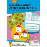 Hauschka Verlag Mein Übungsheft Zahlen schreiben 1-10 – 1. Klasse: Zählen, Mengen, erstes Rechnen