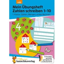 Hauschka Verlag Mein Übungsheft Zahlen schreiben 1-10 – 1. Klasse: Zählen, Mengen, erstes Rechnen