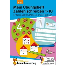 Hauschka Verlag Mein Übungsheft Zahlen schreiben 1-10 – 1. Klasse: Zählen, Mengen, erstes Rechnen