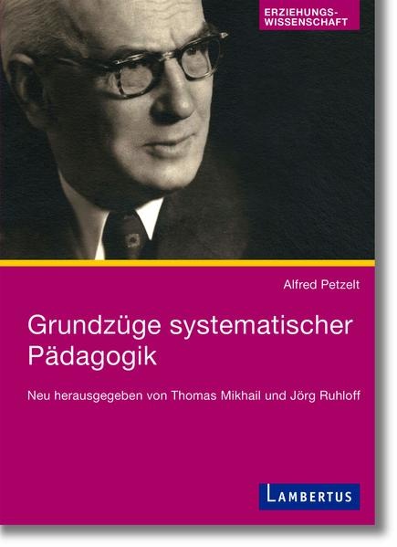 Grundzüge systematischer Pädagogik: Buch von Alfred Petzelt