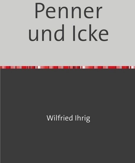 Penner Und Icke - wilfried ihrig  Kartoniert (TB)