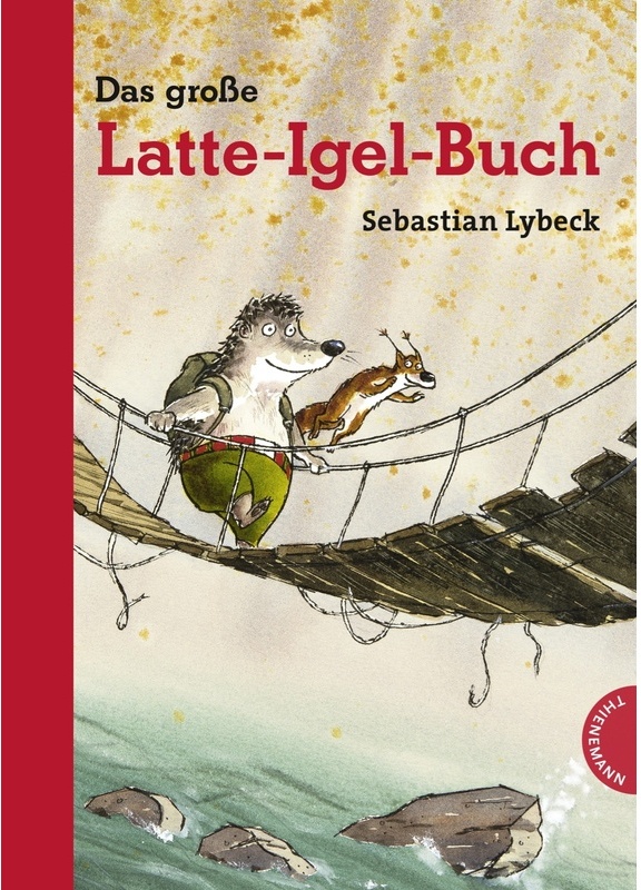Latte Igel / Das Grosse Latte-Igel-Buch - Sebastian Lybeck, Gebunden