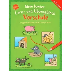 ARENA 3-401-72047-3 Mein bunter Lern- & Übungsblock VS. Logisch denken Beschäftigungs-Block Vorschule