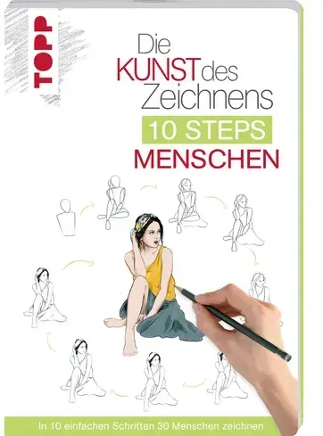 Die Kunst des Zeichnens 10 Steps - Menschen In 10 einfachen Schritten 30 Menschen zeichnen
