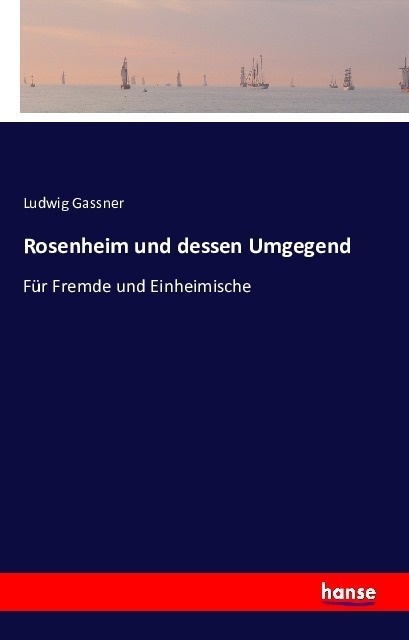 Rosenheim Und Dessen Umgegend - Ludwig Gassner  Kartoniert (TB)