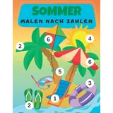 Independently published Sommer Malen nach Zahlen: Ausmalbuch für Kinder im Alter von 4-8 Jahren | Sommer Malen nach Zahlen