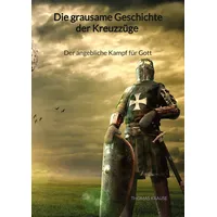 Jaltas books Die grausame Geschichte der Kreuzzüge - Der