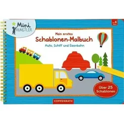 COPPENRATH 62622 Mein erstes Schablonen-Malbuch: Auto, Schiff und Eisenbahn