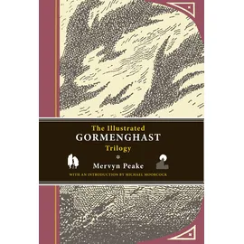 The Overlook Press The Illustrated Gormenghast Trilogy: Titus Groan / Gormenghast / Titus Alone