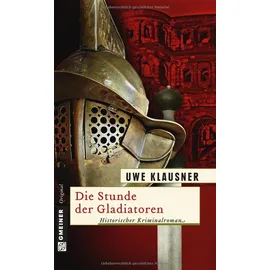 Gmeiner Die Stunde der Gladiatoren