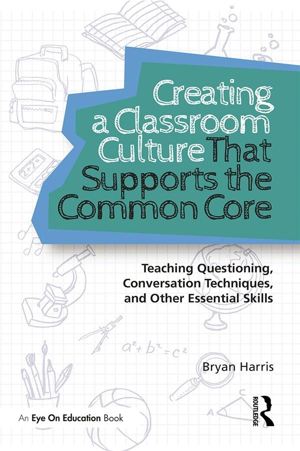 Creating a Classroom Culture That Supports the Common Core: eBook von Bryan Harris