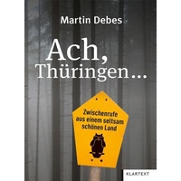 Klartext-Verlagsges. Ach Thüringen: Taschenbuch von Martin Debes