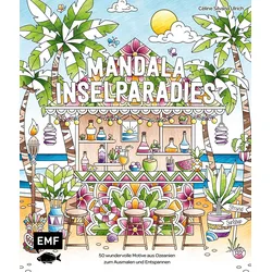 Céline Silvana Ulrich - Meine Ausmalpause: Mandala Inselparadies