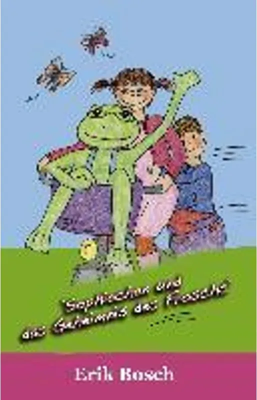 Sophiechen Und Das Geheimnis Des Froschs - Erik Bosch, Gebunden