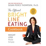 Hay House Inc The Official Bright Line Eating Cookbook: Weight Loss Made Simple
