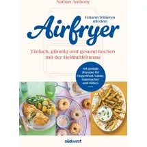 Südwest Verlag Fettarm frittieren mit dem Airfryer
