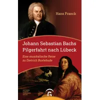 Gütersloher Verlagshaus Johann Sebastian Bachs Pilgerfahrt nach Lübeck