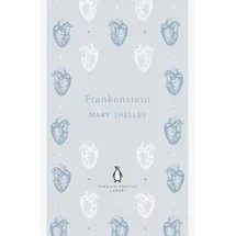 Penguin Frankenstein: Mary Shelley (The Penguin English Library)