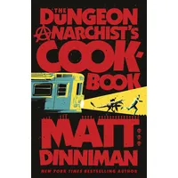 Penguin Books Ltd The Dungeon Anarchist's Cookbook
