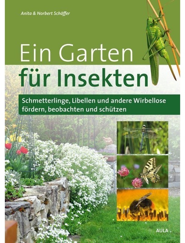 Ein Garten Für Insekten - Anita Schäffer  Norbert Schäffer  Gebunden