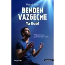 Benden Vazgecme Ya Rab!