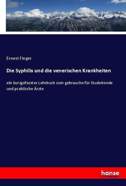 Die Syphilis Und Die Venerischen Krankheiten - Ernest Finger  Kartoniert (TB)