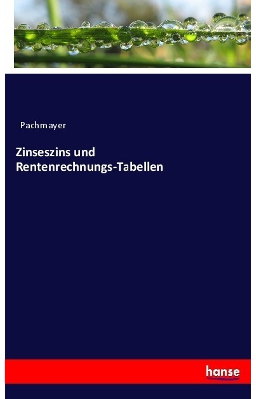 Zinseszins Und Rentenrechnungs-Tabellen - Pachmayer, Kartoniert (TB)