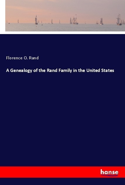 A Genealogy Of The Rand Family In The United States - Florence O. Rand  Kartoniert (TB)