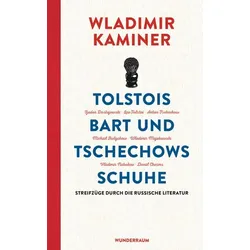 Tolstois Bart und Tschechows Schuhe