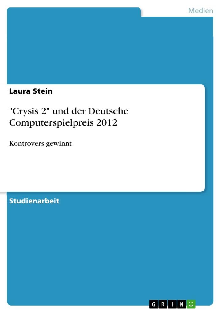 Crysis 2 und der Deutsche Computerspielpreis 2012: eBook von Laura Stein