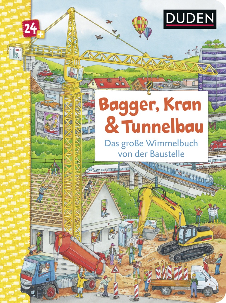 Duden 24+: Bagger  Kran Und Tunnelbau. Das Große Wimmelbuch Von Der Baustelle; . - Christina Braun  Gebunden