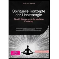 Epubli Spirituelle Konzepte der Lichtenergie: Eine Einführung in die
