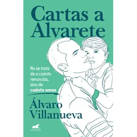 Vergara Cartas a Alvarete: No se trata de a cuánto renuncias, sino de cuánto amas (Vergara)