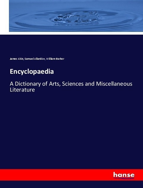 Encyclopaedia - James Akin  Samuel Allardice  William Barker  Kartoniert (TB)