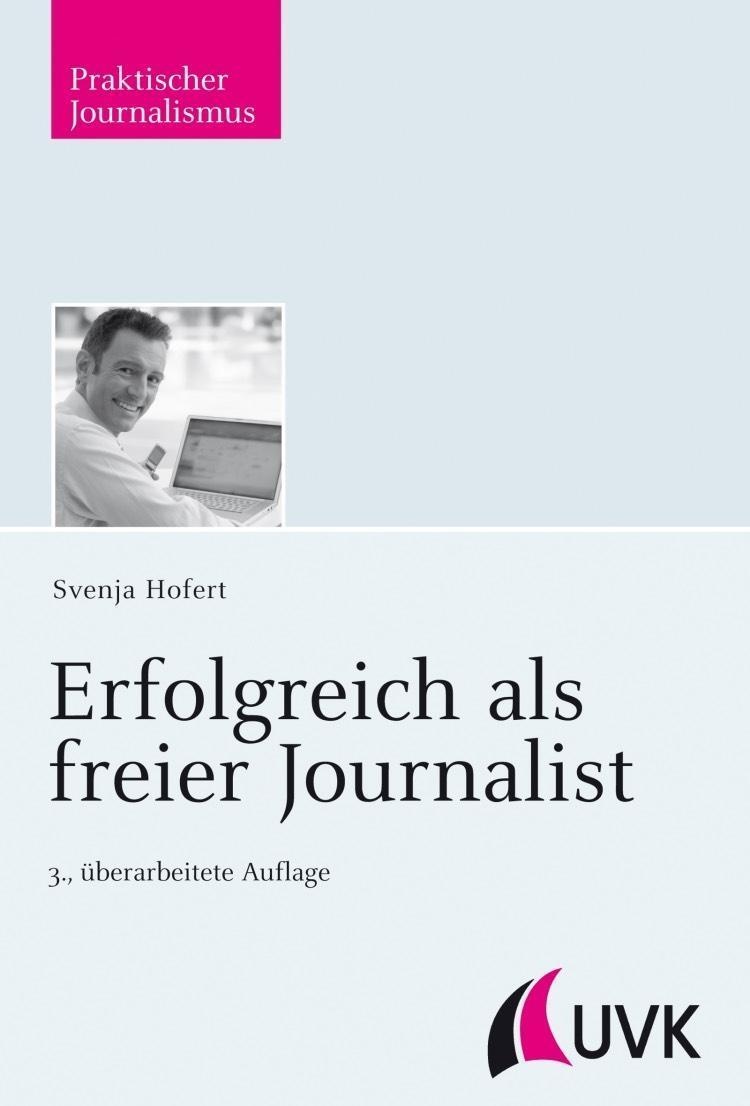 Erfolgreich Als Freier Journalist - Svenja Hofert  Kartoniert (TB)