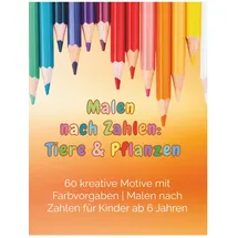 Independently published Malen nach Zahlen 60 St. Tiere/Pflanzen