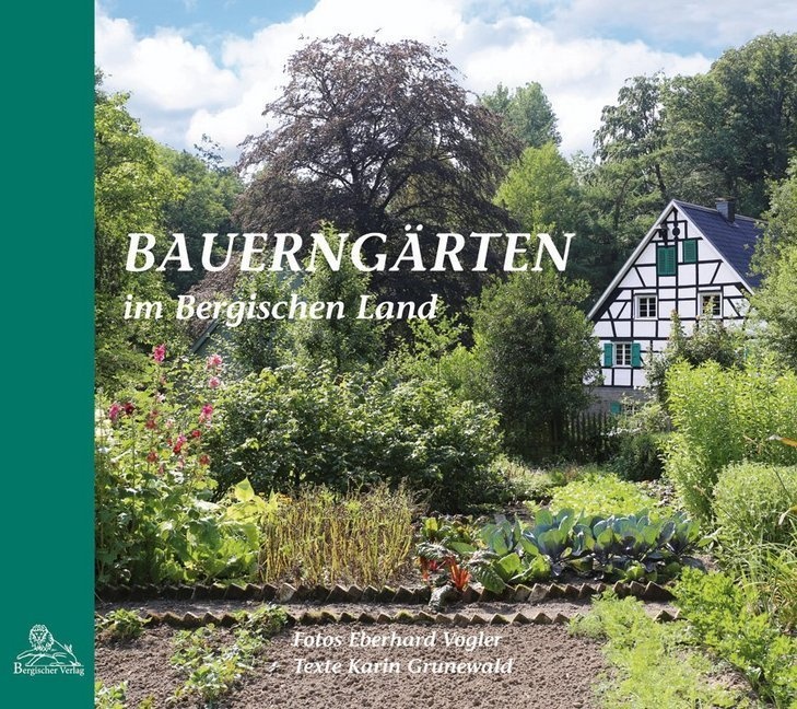 Bauerngärten Im Bergischen Land - Karin Grunewald  Gebunden