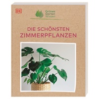 Dorling Kindersley Verlag Grünes Gartenwissen. Die schönsten Zimmerpflanzen: Buch von Tamsin Westhorpe